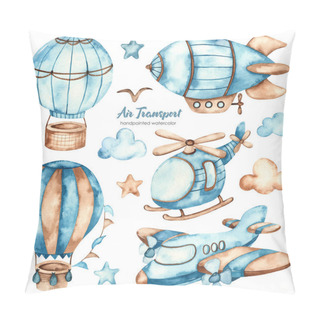 Personality  Airplane, Airship, Air Balloon, Helicopter. Watercolor Clipart Air Transport Pillow Covers