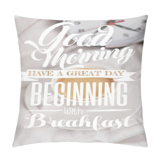 Personality  Top View Of Coffee In White Cup On Saucer Near Silver Alarm Clock On Bedding With Good Morning, Have A Great Day Beginning With Breakfast Lettering Pillow Covers