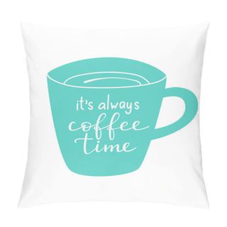 Personality  Quote Lettering On Coffee Cup Shape Pillow Covers