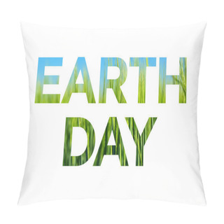 Personality  April 22 Is The Date Of Earth Day Pillow Covers