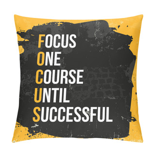 Personality  Focus Quote. Motivation Poster, Inspiration Design. Vector Typography Poster With Hand Drawn Font And Grunge Texture Pillow Covers