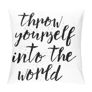 Personality  Throw Yourself Into The World.   Pillow Covers