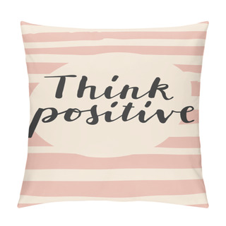 Personality  Think Positive Motivation Message Card  Pillow Covers