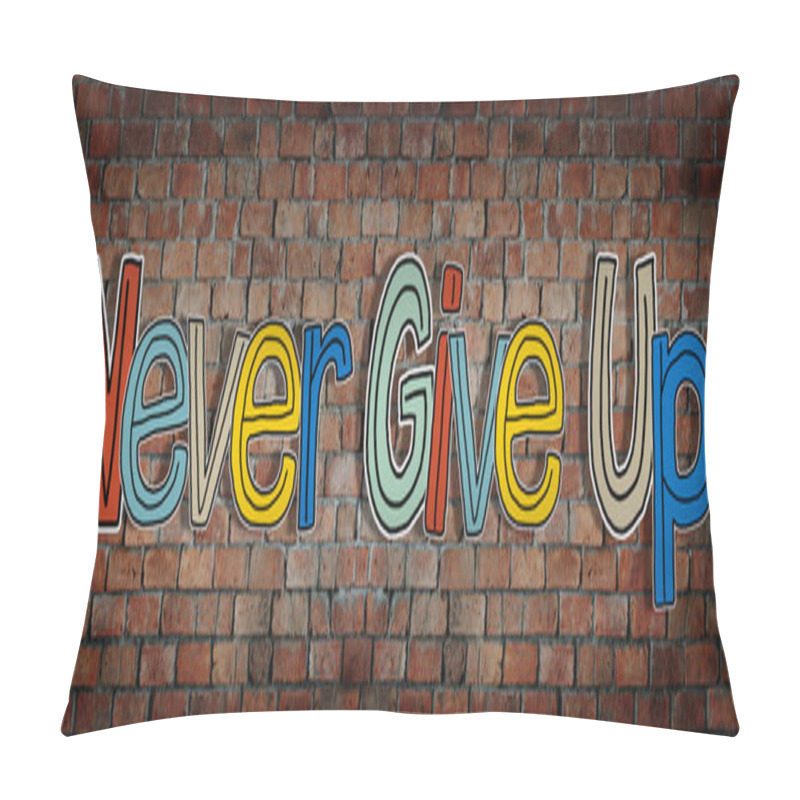 Personality  Never Give Up text pillow covers