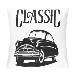 Personality  Classic Car Illustration Isolated On White Background. Pillow Covers