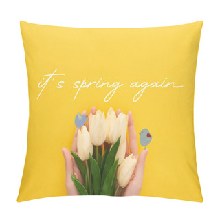 Personality  Cropped View Of Woman Holding Spring Tulips On Colorful Yellow Background With It Is Spring Again Illustration Pillow Covers