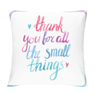 Personality  Thank You For All The Small Things. Pillow Covers