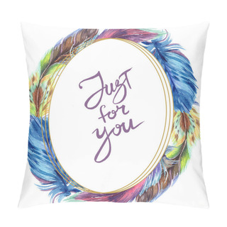 Personality  Colorful Feathers. Watercolor Bird Feather From Wing Isolated. Aquarelle Feather For Background, Texture, Wrapper Pattern, Frame Or Border. Frame Border With Just For You Sign Pillow Covers