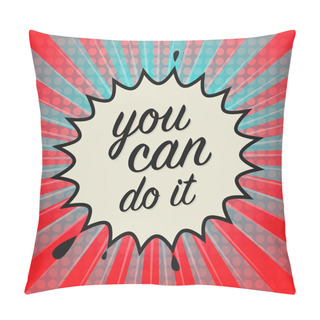 Personality  Comic Book Explosion With Text You Can Do It Pillow Covers