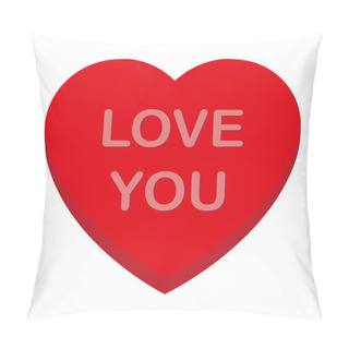 Personality  I Love You, Sweet Heart Candy. Candy, Conversation About Sweets For Valentine's Day, Sugar Heart Dishes Isolated On White Background. Vector Illustration Pillow Covers