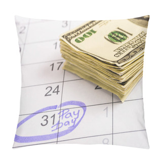 Personality  Selective Focus Of Dollar Banknotes, Calendar With Marked Number 31 And 'pay Day' Lettering Pillow Covers
