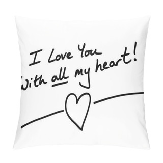 Personality  I Love You With All My Heart! Handwritten On A White Background. Pillow Covers