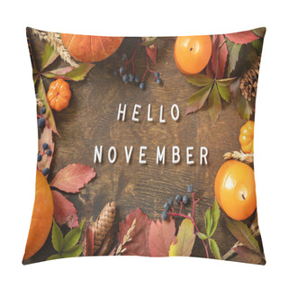 Personality  Hello November Text, Autumn Season. Greeting Card, Fallen Leaves, Pumpkins And Cones On A Wooden Board. Autumn Natural Background. View From Above Pillow Covers