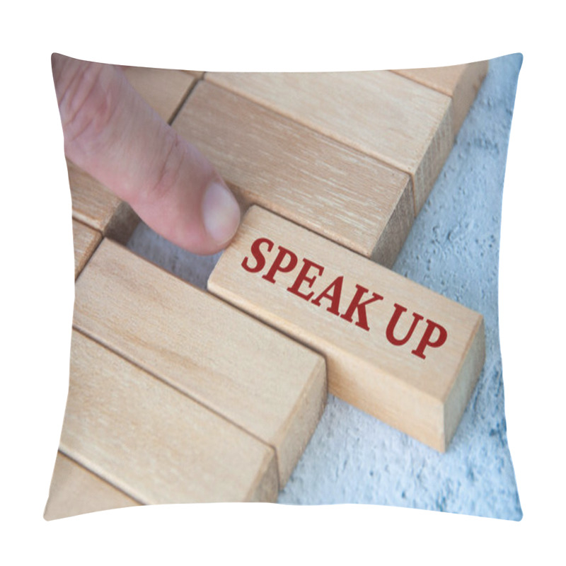 Personality  Finger Pushing Wooden Block With Written Text Speak Up. Courage And Speak Up Concept. Pillow Covers