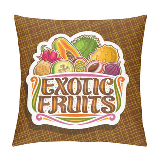 Personality  Vector Logo For Exotic Fruits, Decorative Cut Paper Tag With Illustration Of Group Different Colorful Healthy Fruits, Signboard With Original Typeface For Words Exotic Fruits On Abstract Background. Pillow Covers