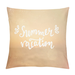 Personality  Summer Vacation Hand Lettered Design Pillow Covers