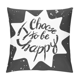 Personality  I Choose Happy Pillow Covers
