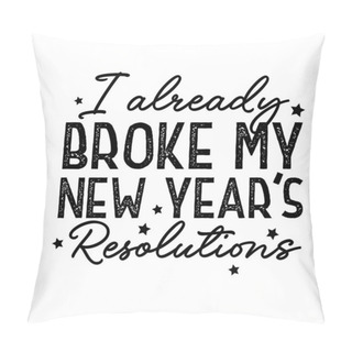 Personality  Pink New Year SVG Pink New Year T Shirt Design Pink New Year Quote Typography Vector Design Pillow Covers