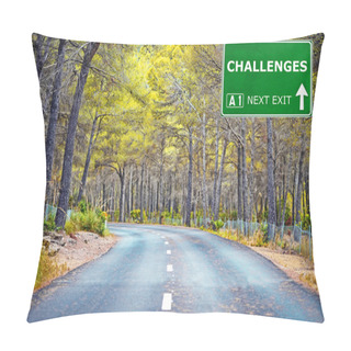 Personality  CHALLENGES Road Sign Against Clear Blue Sky Pillow Covers
