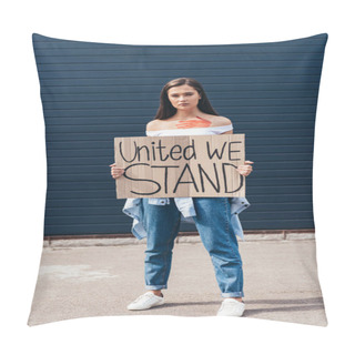 Personality  Full Length View Of Feminist Holding Placard With Inscription United We Stand On Street Pillow Covers