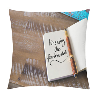 Personality  Handwritten Text KNOWING THE FUNDAMENTALS Pillow Covers