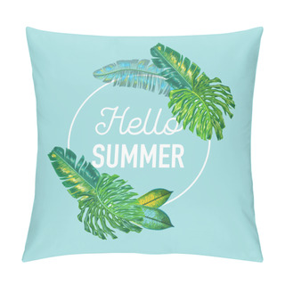 Personality  Hello Summer Tropical Design With Palm Leaves. Beach Vacation Poster, Banner. Tropic Plants Floral Background For T-shirt, Flyer, Cover. Vector Illustration Pillow Covers