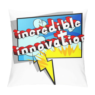 Personality  Incredible Innovation - Comic Book Words On Abstract Background. Pillow Covers