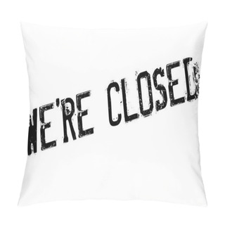 Personality  We Are Closed Rubber Stamp Pillow Covers