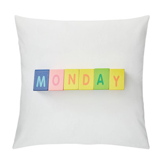 Personality  Top View Of Monday Lettering Made Of Multicolored Cubes On White Background Pillow Covers