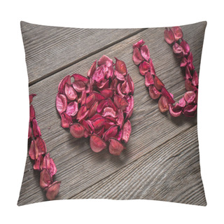 Personality  I Love You Title Made From Pink Potpourri On Wooden Texture Pillow Covers