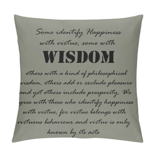 Personality  Some Identify Happiness With Virtue... Text. Pillow Covers