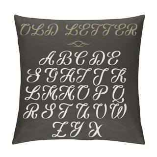 Personality  Hand Drawn Vector Vintage Typeface. Old Style Font On Dark Background Pillow Covers