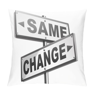 Personality  Same Or Change Road Signs Pillow Covers