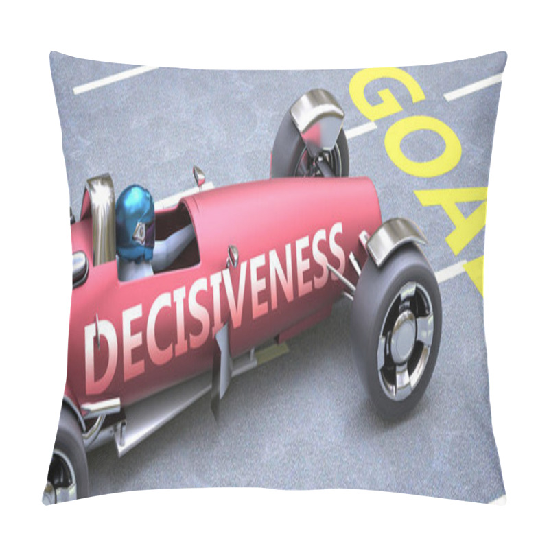 Personality  Decisiveness helps reaching goals, pictured as a race car with a phrase Decisiveness on a track as a metaphor of Decisiveness playing vital role in achieving success, 3d illustration pillow covers