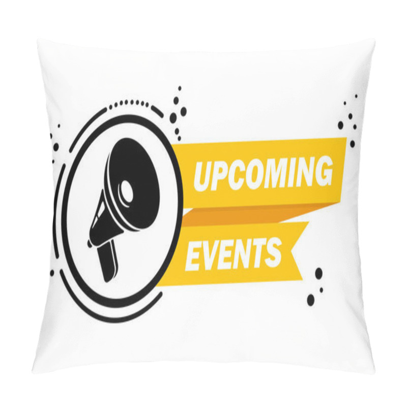 Personality  Megaphone With Upcoming Events Speech Bubble Banner. Loudspeaker. Label For Business, Marketing And Advertising. Vector On Isolated Background. EPS 10. Pillow Covers