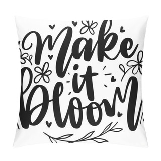 Personality  Blooming Lettering Quotes For Poster And T-Shirt Design. Motivational Inspirational Quotes. Pillow Covers
