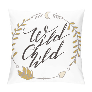 Personality  Handwritten Lettering. Inspirational Quote Wild Child. Vector Il Pillow Covers