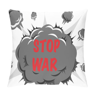Personality  Illustration Of Explosion With Stop War Lettering On White Pillow Covers