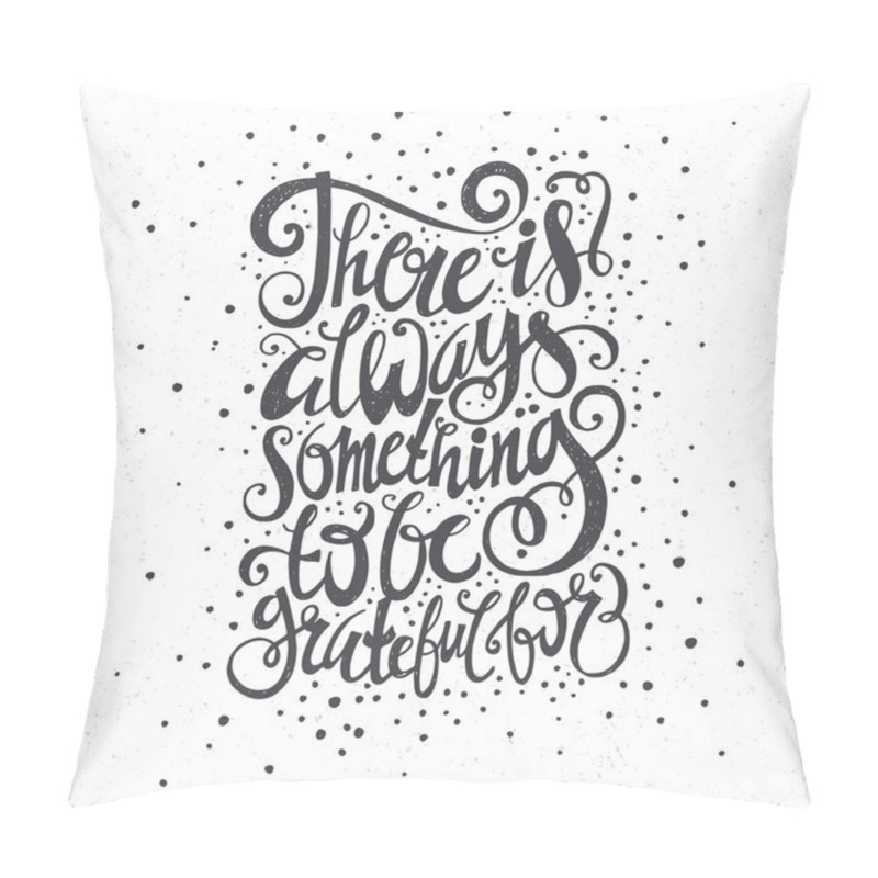 Personality  There is always something to be greatful for pillow covers