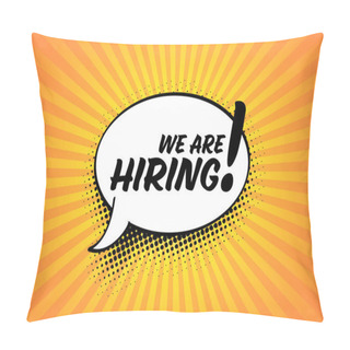 Personality  We Are Hiring Minimalistic Flyertemplate - Looking For New Members Of Our Team Hiring A New Member Colleages To Our Company Organization Team - Simple Motive With Comic Strip Speech Bubble Pillow Covers