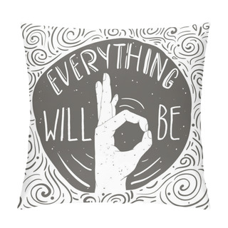 Personality  Everything Will Be Ok. Hand Drawn Inspiring Quote With Hand .Vector Hand Lettering. Ready Design For Poster, T-shirt Design, Etc Pillow Covers