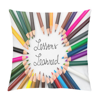 Personality  Colouring Pencils In Circle Arrangement With Message Lessons Learned Pillow Covers