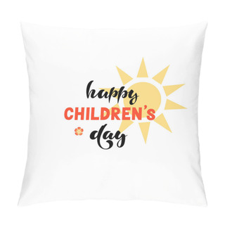 Personality  Vector Illustration With Handwritten Phrase - Happy International Childrens Day. Pillow Covers