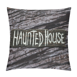 Personality  Haunted House Sign On Gray Dried Wood Texture Background Pillow Covers