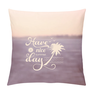 Personality  Travel Design. Ocean Backdrop. Vector. Editable. Blurred. Typogr Pillow Covers