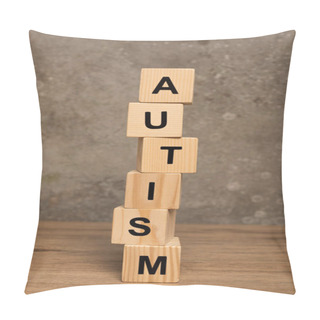 Personality  Stacked Blocks With Autism Lettering On Wooden Table On Textured Grey Background Pillow Covers