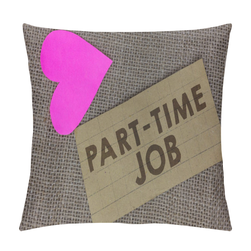 Personality  Word Writing Text Part Time Job. Business Concept For Weekender Freelance Casual OJT Neophyte Stint Seasonal Piece Squared Paperboard Paper Heart Jute Background Communicating Ideas. Pillow Covers