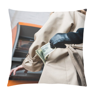 Personality  Cropped View Of Robber In Leather Glove Taking Dollar Banknote From Pocket Of Female Coat Near Atm  Pillow Covers