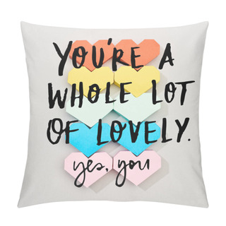 Personality  Top View Of Colorful Heart Shaped Papers On Grey Background With You Are A Whole Lot Of Lovely Lettering Pillow Covers