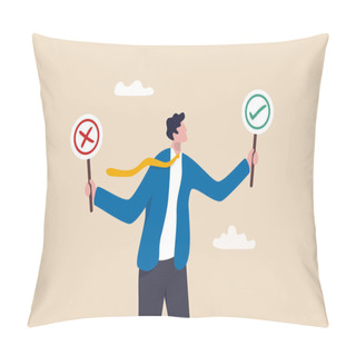 Personality  Business Decision Right Or Wrong, True Or False, Correct And Incorrect, Moral Choosing Option Concept, Thoughtful Businessman Holding Right Or Wrong Of Left And Right Hand While Making Decision. Pillow Covers